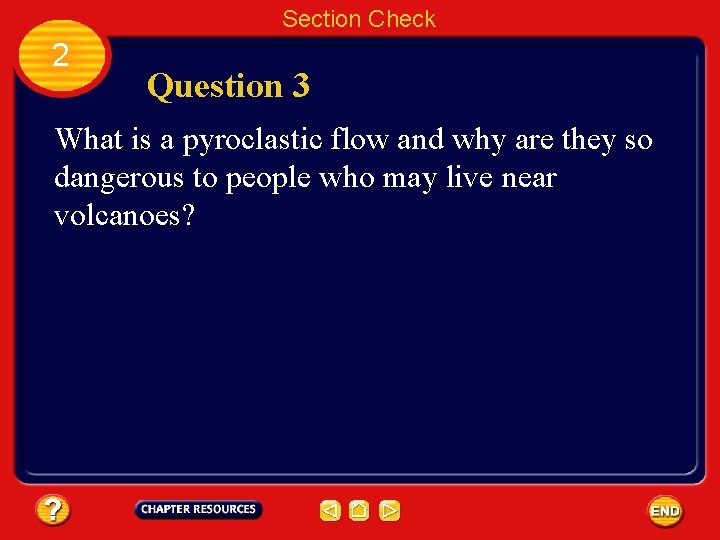 Section Check 2 Question 3 What is a pyroclastic flow and why are they