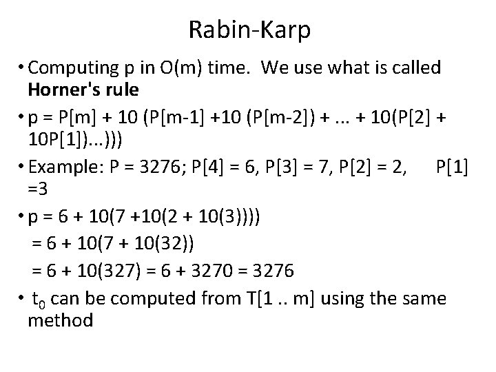 Rabin-Karp • Computing p in O(m) time. We use what is called Horner's rule