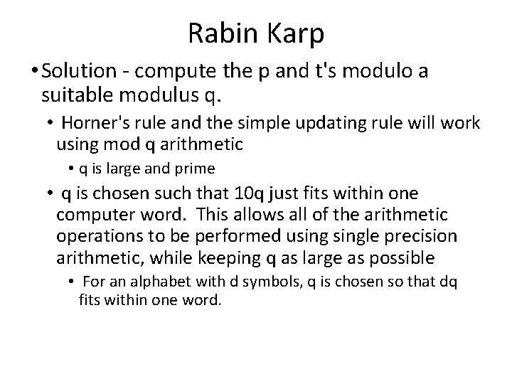 Rabin Karp • Solution - compute the p and t's modulo a suitable modulus