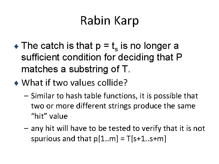 Rabin Karp ¨ The catch is that p = ts is no longer a