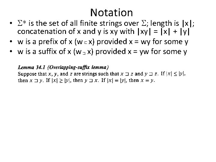 Notation • * is the set of all finite strings over ; length is