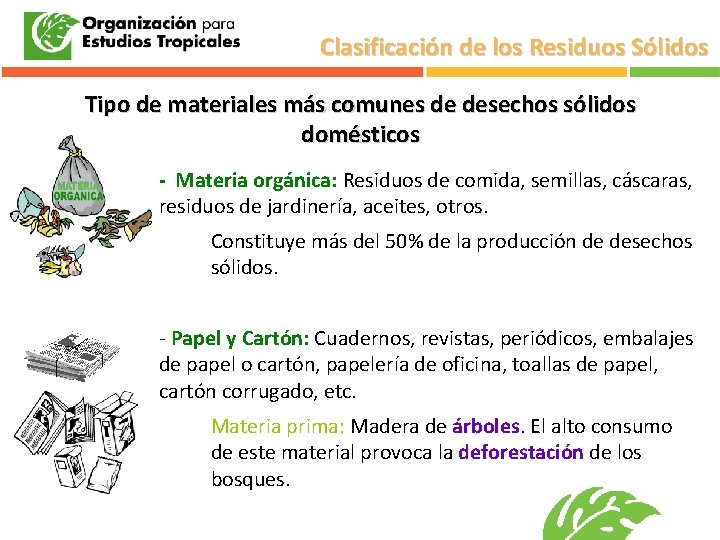 Clasificación de los Residuos Sólidos Tipo de materiales más comunes de desechos sólidos domésticos