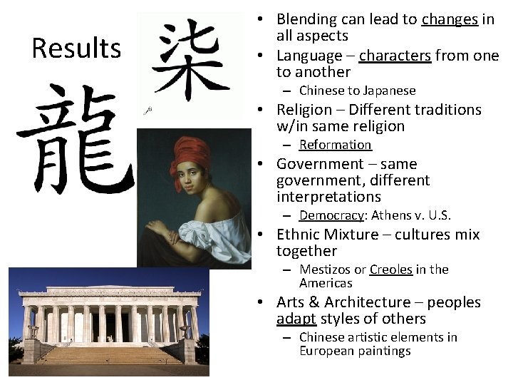 Results • Blending can lead to changes in all aspects • Language – characters