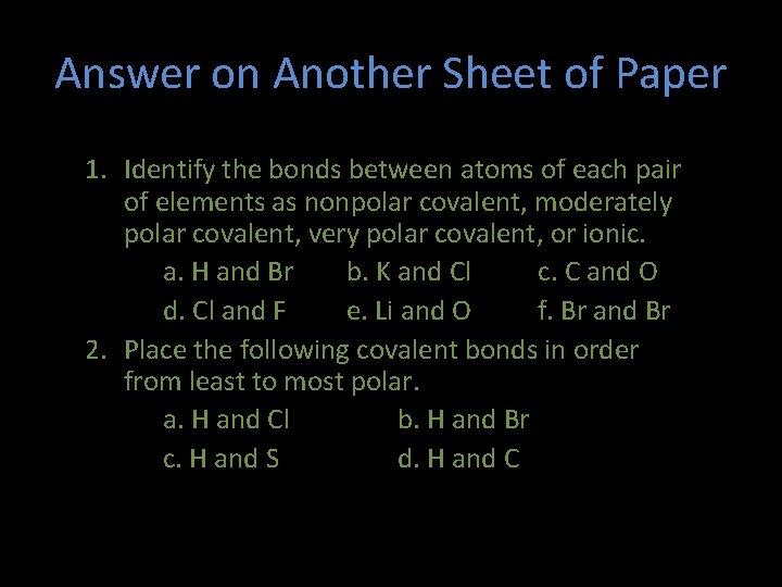 Answer on Another Sheet of Paper 1. Identify the bonds between atoms of each