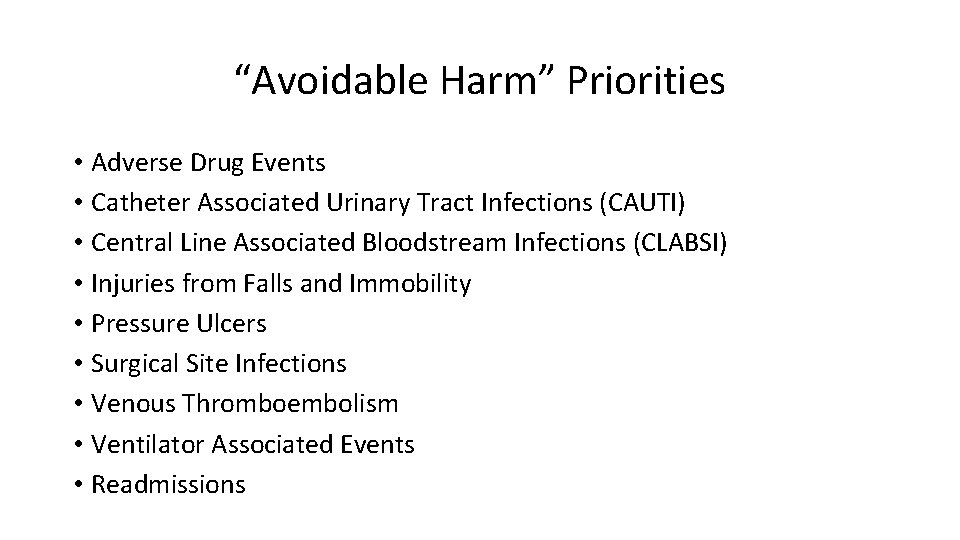 “Avoidable Harm” Priorities • Adverse Drug Events • Catheter Associated Urinary Tract Infections (CAUTI)