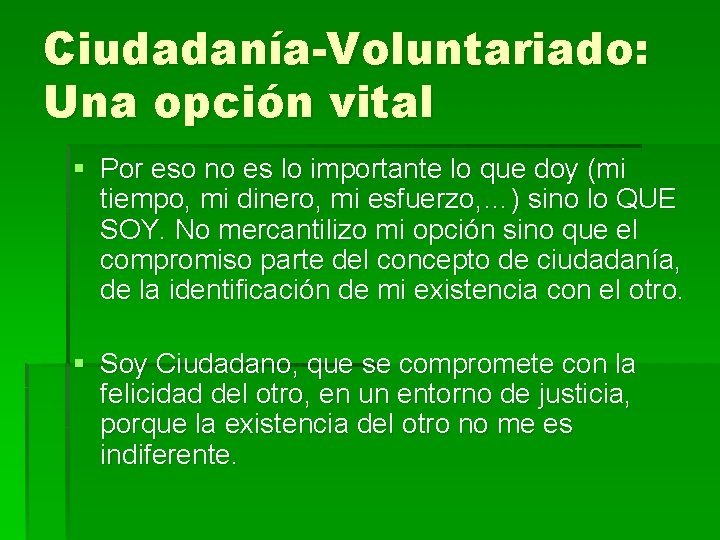 Ciudadanía-Voluntariado: Una opción vital § Por eso no es lo importante lo que doy