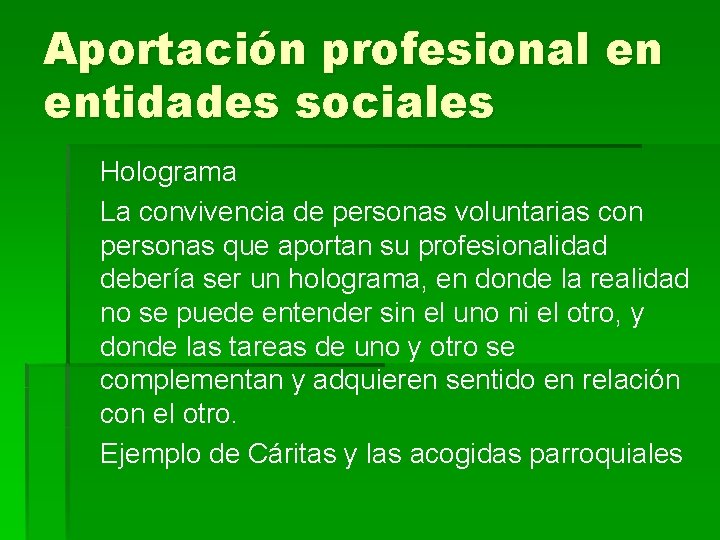 Aportación profesional en entidades sociales Holograma La convivencia de personas voluntarias con personas que
