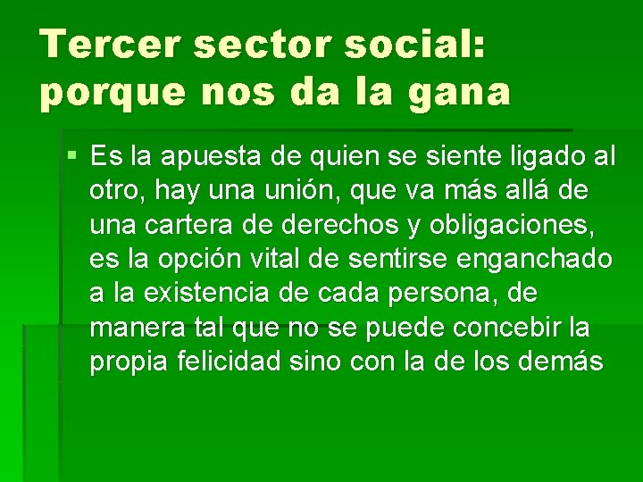 Tercer sector social: porque nos da la gana § Es la apuesta de quien