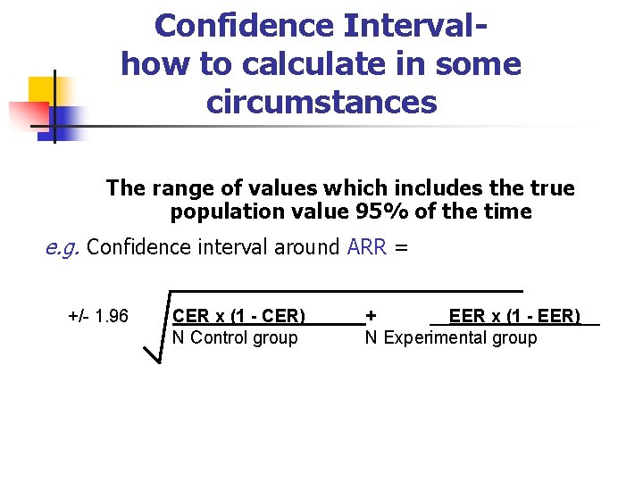 Confidence Intervalhow to calculate in some circumstances The range of values which includes the