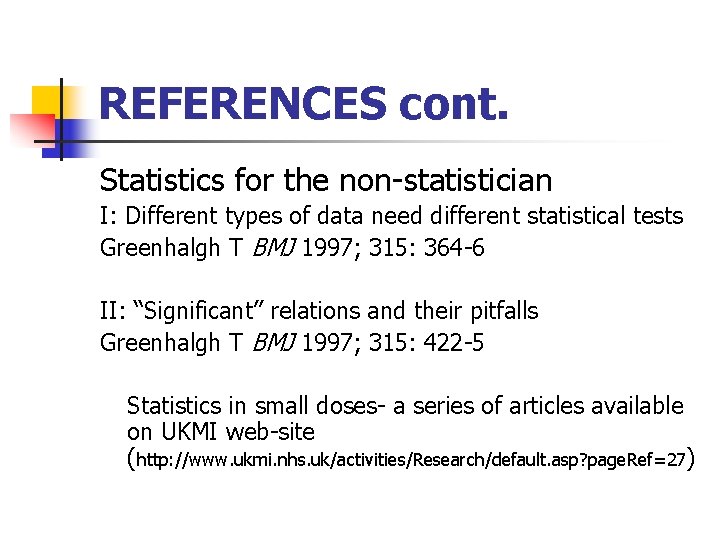 REFERENCES cont. Statistics for the non-statistician I: Different types of data need different statistical