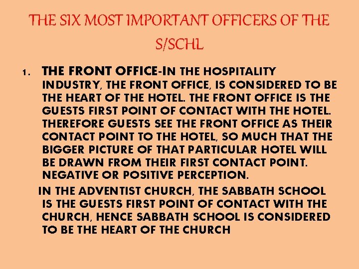 THE SIX MOST IMPORTANT OFFICERS OF THE S/SCHL 1. THE FRONT OFFICE-IN THE HOSPITALITY