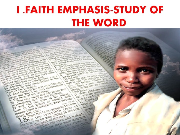 I. FAITH EMPHASIS-STUDY OF THE WORD 