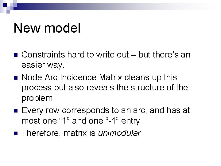 New model n n Constraints hard to write out – but there’s an easier