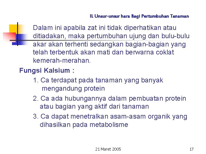 II. Unsur-unsur hara Bagi Pertumbuhan Tanaman Dalam ini apabila zat ini tidak diperhatikan atau