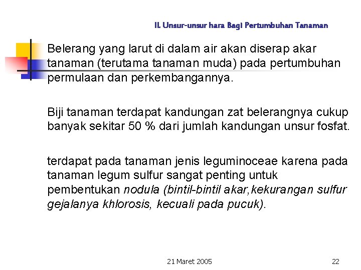 II. Unsur-unsur hara Bagi Pertumbuhan Tanaman Belerang yang larut di dalam air akan diserap