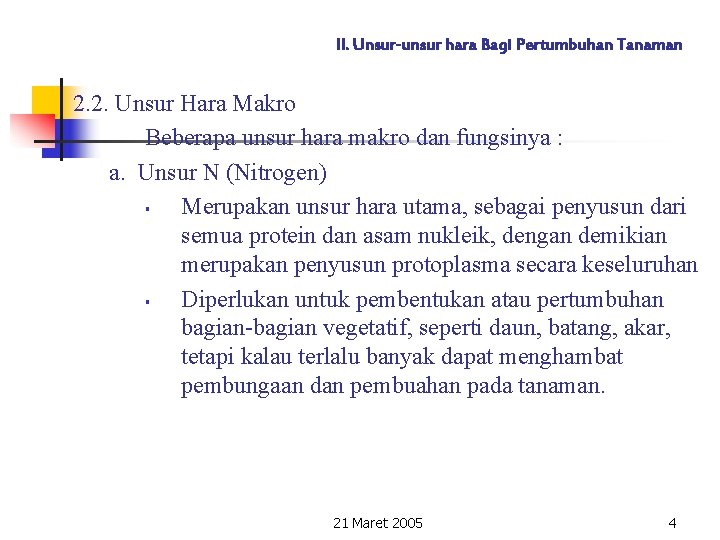 II. Unsur-unsur hara Bagi Pertumbuhan Tanaman 2. 2. Unsur Hara Makro Beberapa unsur hara