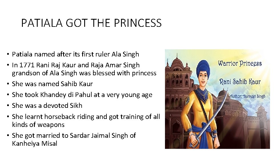 PATIALA GOT THE PRINCESS • Patiala named after its first ruler Ala Singh •