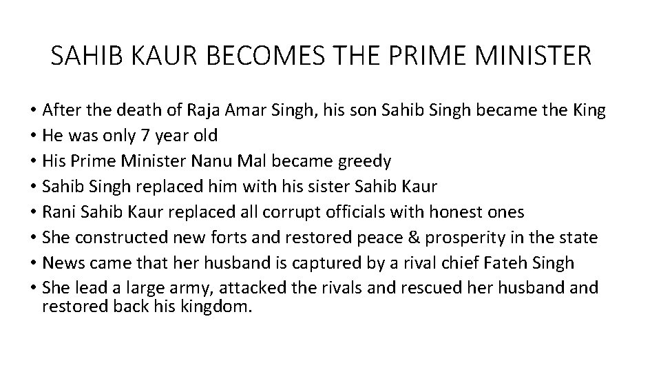 SAHIB KAUR BECOMES THE PRIME MINISTER • After the death of Raja Amar Singh,