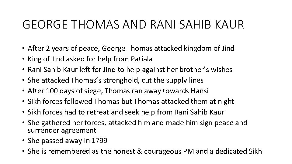 GEORGE THOMAS AND RANI SAHIB KAUR After 2 years of peace, George Thomas attacked