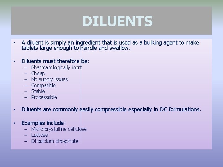 DILUENTS • A diluent is simply an ingredient that is used as a bulking