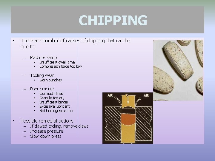 CHIPPING • There are number of causes of chipping that can be due to: