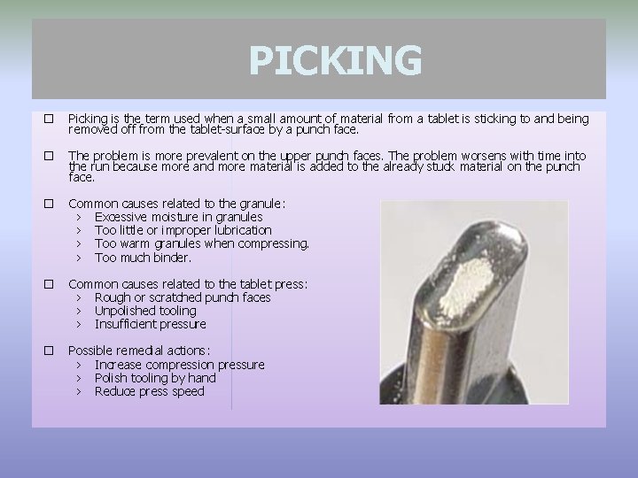 PICKING � Picking is the term used when a small amount of material from