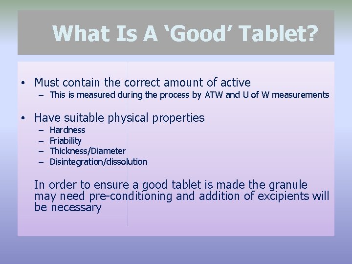 What Is A ‘Good’ Tablet? • Must contain the correct amount of active –