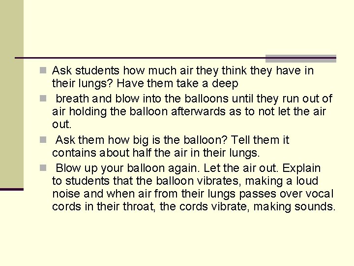 n Ask students how much air they think they have in their lungs? Have n Ask students how much air they think they have in their lungs? Have