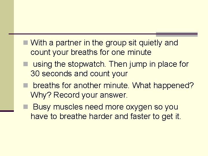 n With a partner in the group sit quietly and count your breaths for n With a partner in the group sit quietly and count your breaths for
