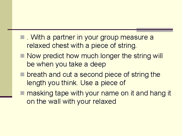 n. With a partner in your group measure a relaxed chest with a piece n. With a partner in your group measure a relaxed chest with a piece