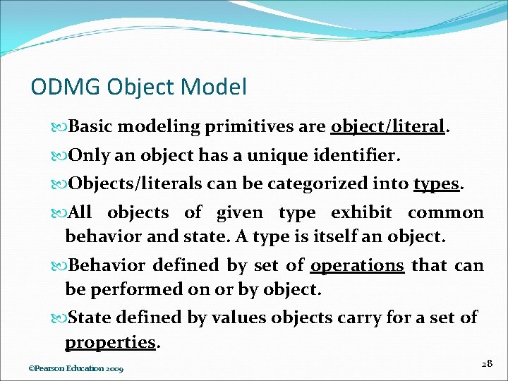 ODMG Object Model Basic modeling primitives are object/literal. Only an object has a unique