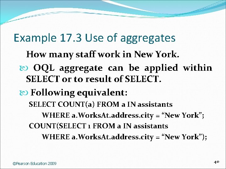 Example 17. 3 Use of aggregates How many staff work in New York. OQL