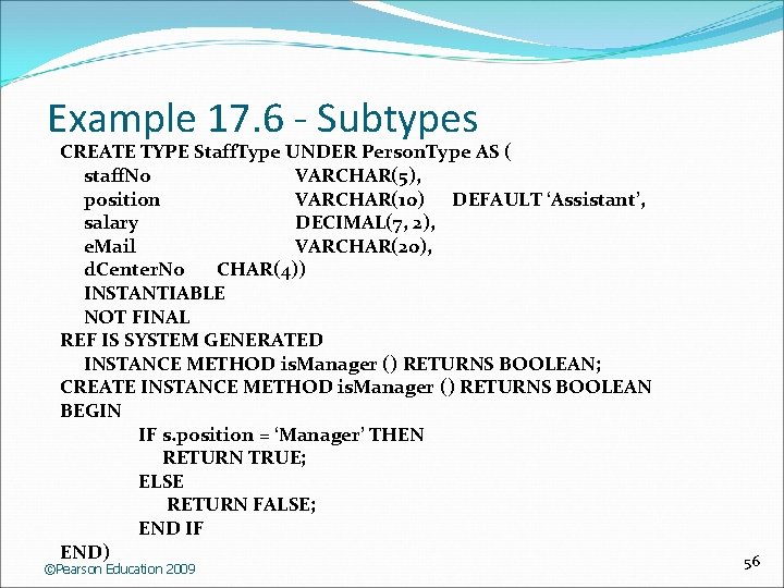 Example 17. 6 - Subtypes CREATE TYPE Staff. Type UNDER Person. Type AS (