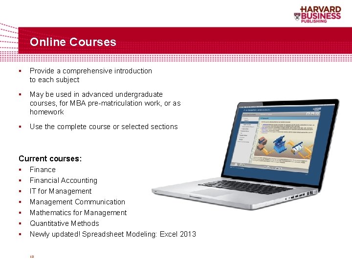 Online Courses § Provide a comprehensive introduction to each subject § May be used