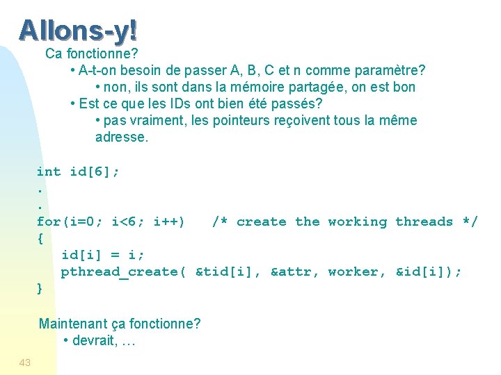 Allons-y! Ca fonctionne? • A-t-on besoin de passer A, B, C et n comme