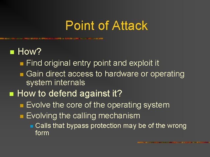 Point of Attack n How? n n n Find original entry point and exploit