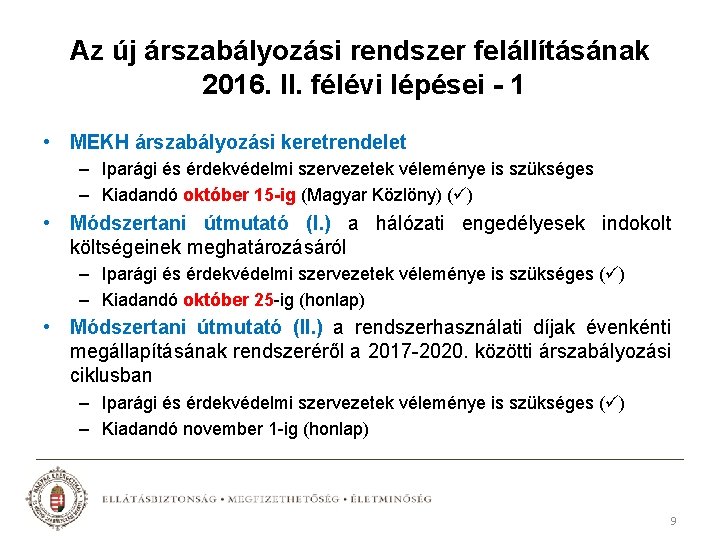 Az új árszabályozási rendszer felállításának 2016. II. félévi lépései - 1 • MEKH árszabályozási