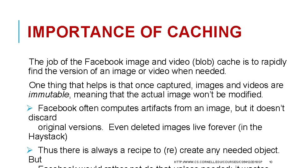 IMPORTANCE OF CACHING The job of the Facebook image and video (blob) cache is