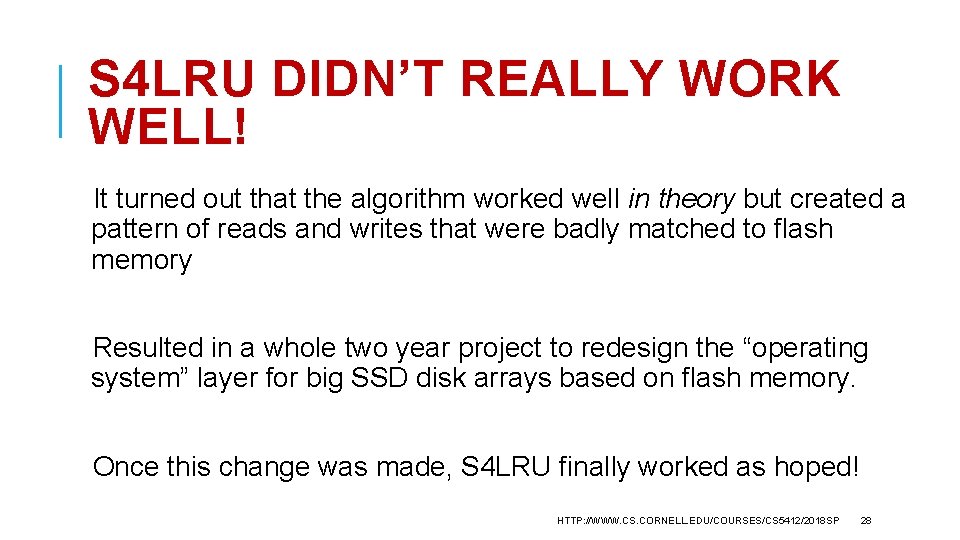 S 4 LRU DIDN’T REALLY WORK WELL! It turned out that the algorithm worked