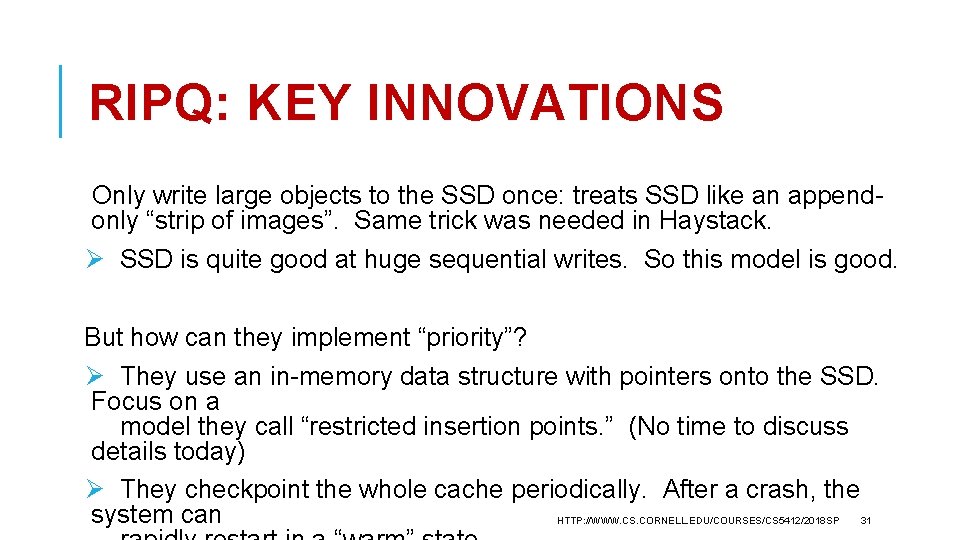 RIPQ: KEY INNOVATIONS Only write large objects to the SSD once: treats SSD like