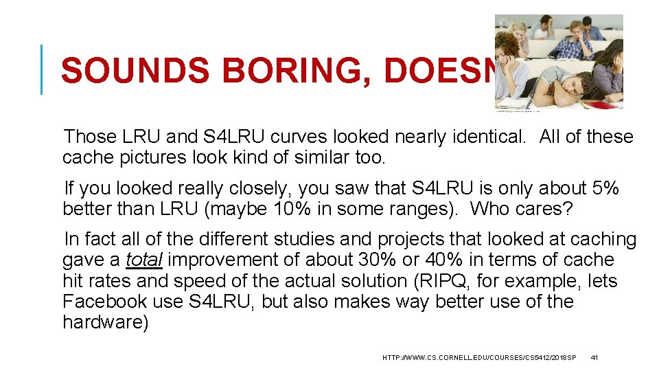 SOUNDS BORING, DOESN’T IT? Those LRU and S 4 LRU curves looked nearly identical.