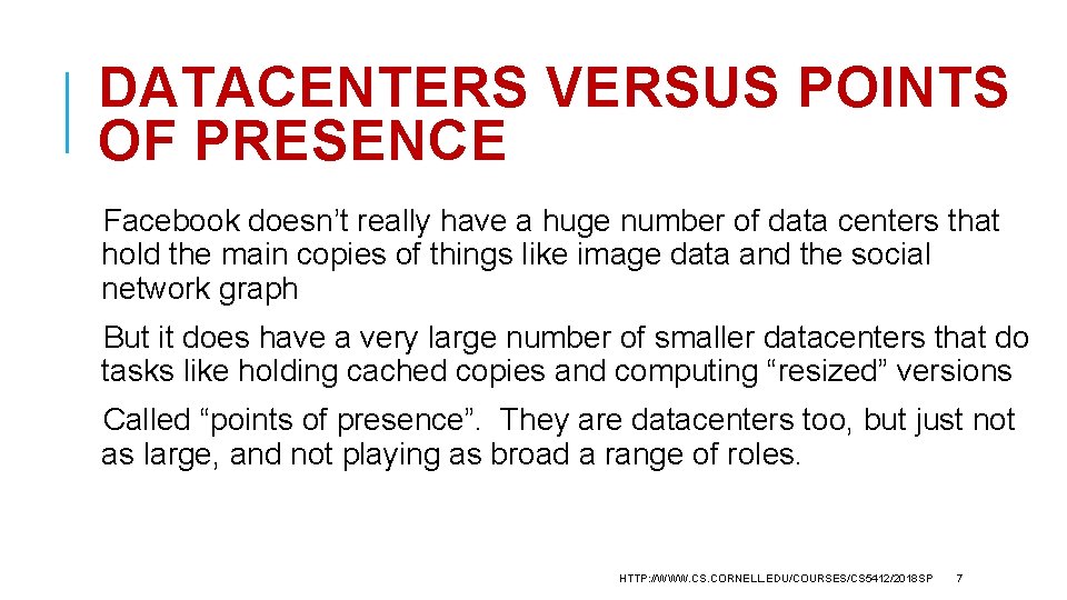 DATACENTERS VERSUS POINTS OF PRESENCE Facebook doesn’t really have a huge number of data