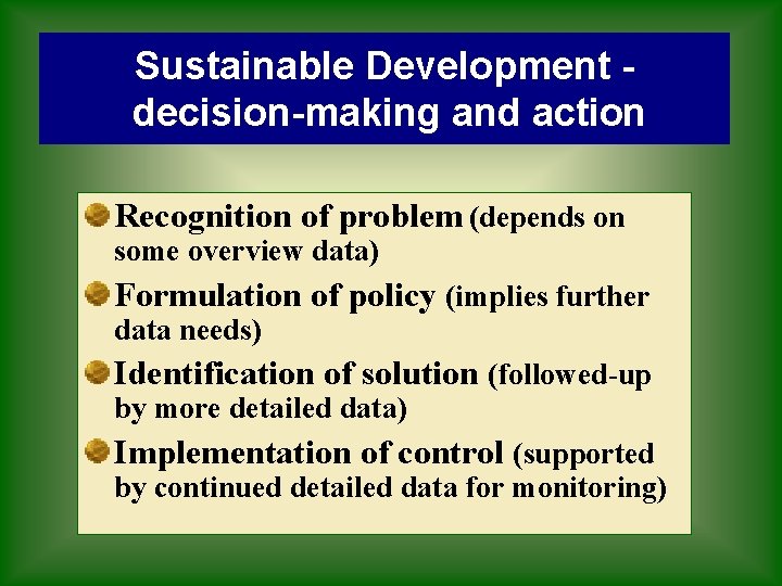 Sustainable Development decision-making and action Recognition of problem (depends on some overview data) Formulation