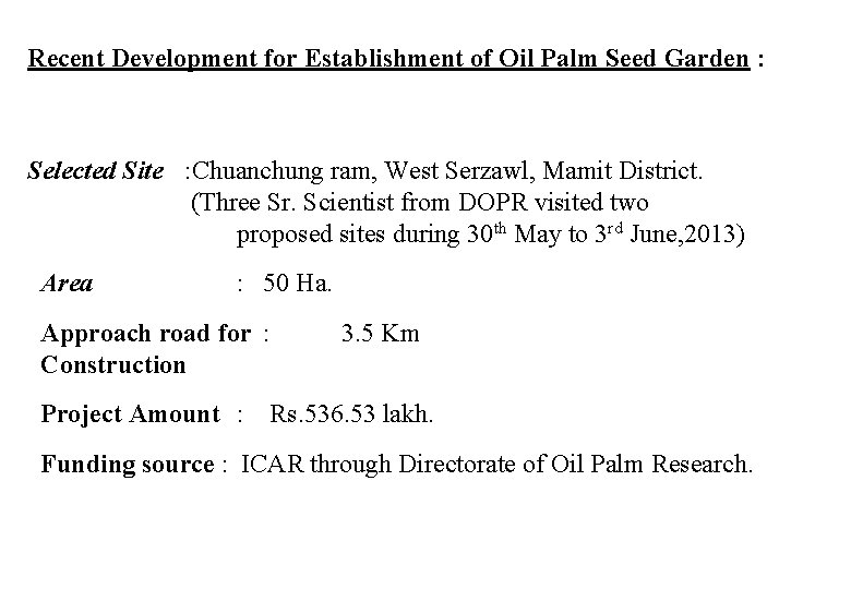 Recent Development for Establishment of Oil Palm Seed Garden : Selected Site : Chuanchung