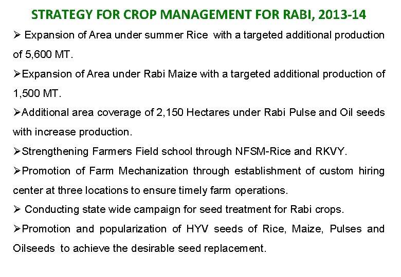 STRATEGY FOR CROP MANAGEMENT FOR RABI, 2013 -14 Ø Expansion of Area under summer