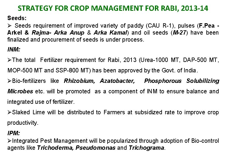 STRATEGY FOR CROP MANAGEMENT FOR RABI, 2013 -14 Seeds: Ø Seeds requirement of improved