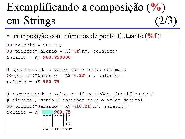 Exemplificando a composição (%) em Strings (2/3) • composição com números de ponto flutuante