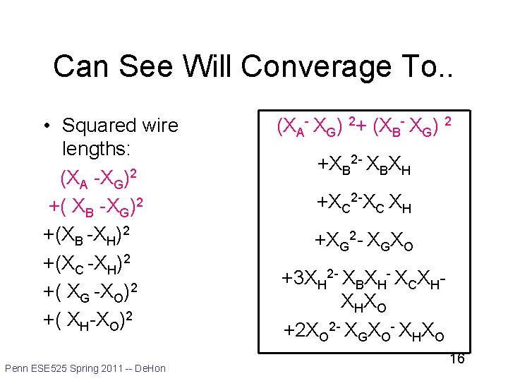 Can See Will Converage To. . • Squared wire lengths: (XA -XG)2 +( XB