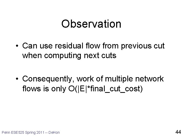 Observation • Can use residual flow from previous cut when computing next cuts •