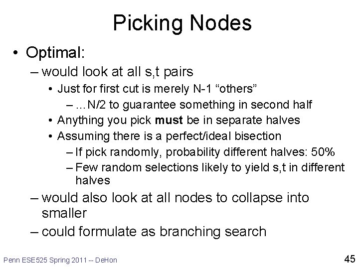 Picking Nodes • Optimal: – would look at all s, t pairs • Just
